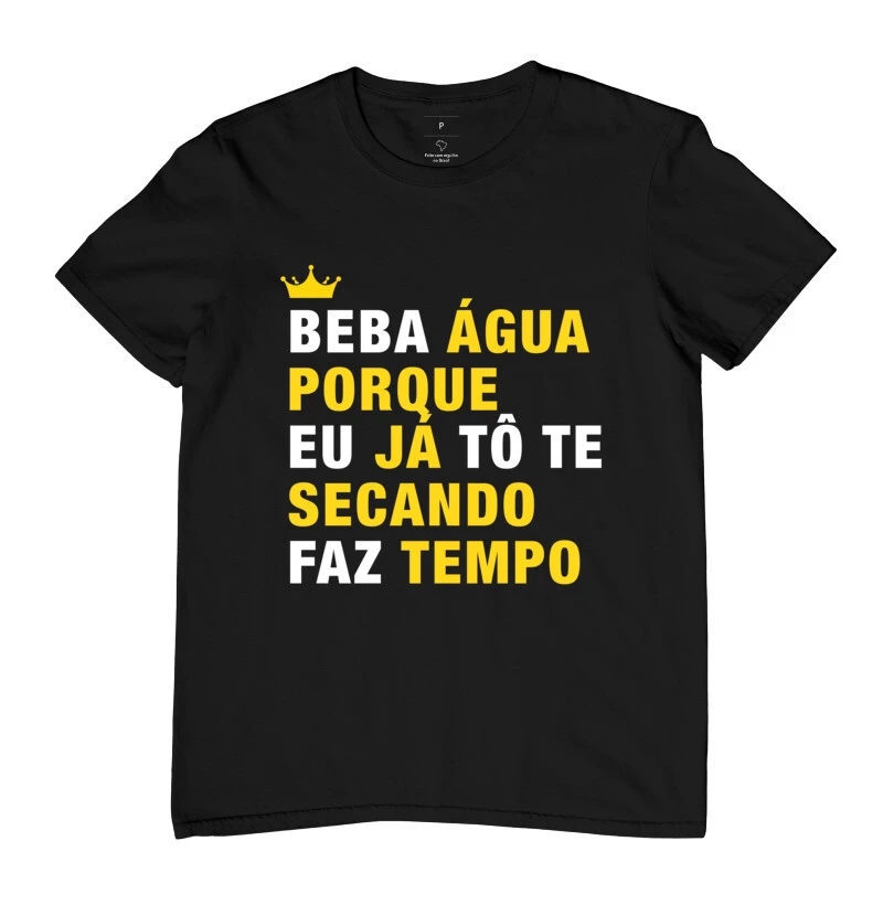 Beba agua porque eu to te secando faz tempo