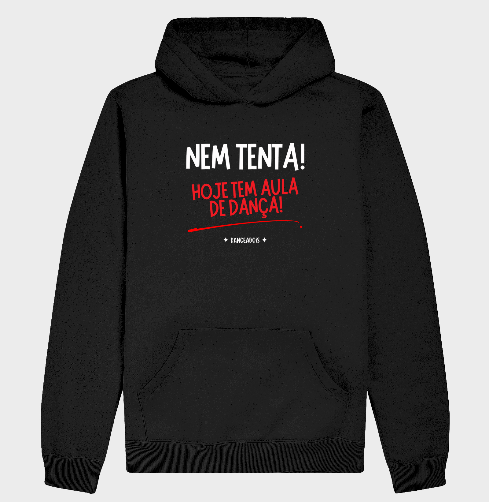 Nem tenta!  Hoje tem aula de dança!