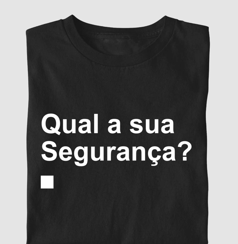 Qual a sua Segurança?