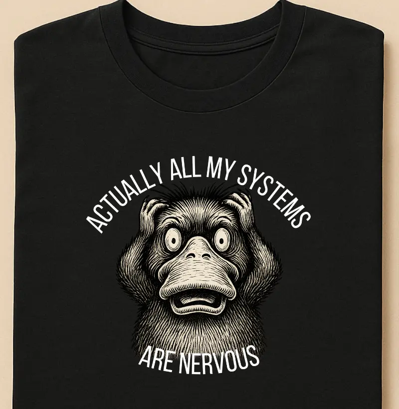 All my systems are nervous