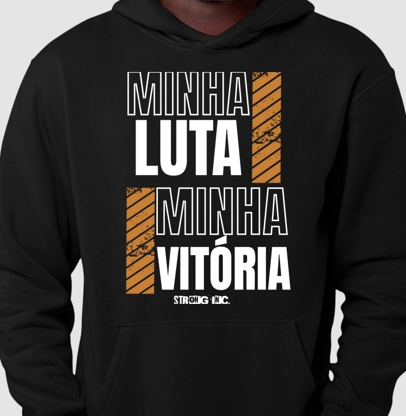 Hoodie Moletom Minha Luta, Minha Vitória