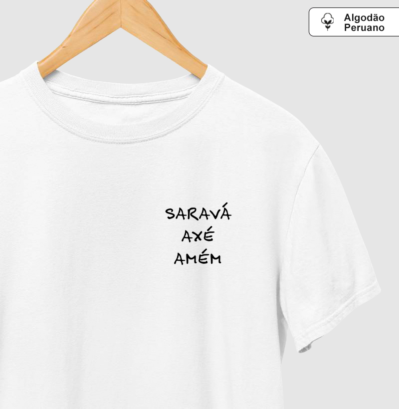 Camiseta Algodão Peruano - Saravá, Axé e Amém - Bolso