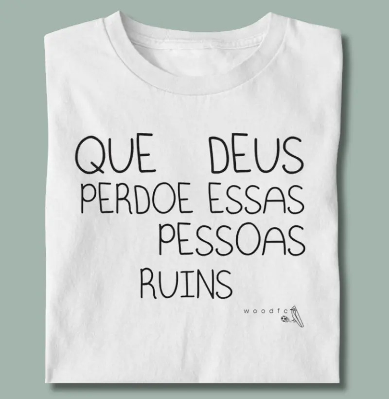 Que Deus perdoe essas pessoas ruins
