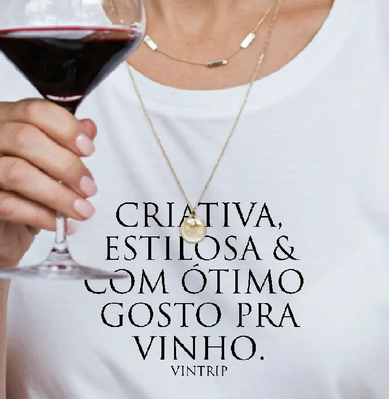 Criativa, estilosa & com ótimo gosto pra vinho.