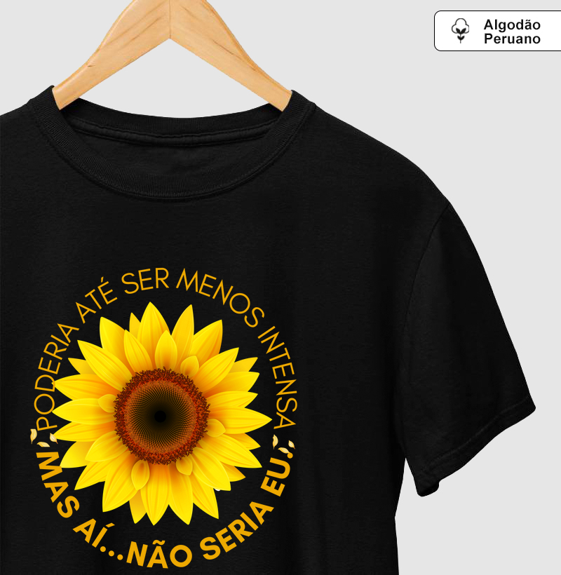 PODERIA ATE SER MENOS INTENSA