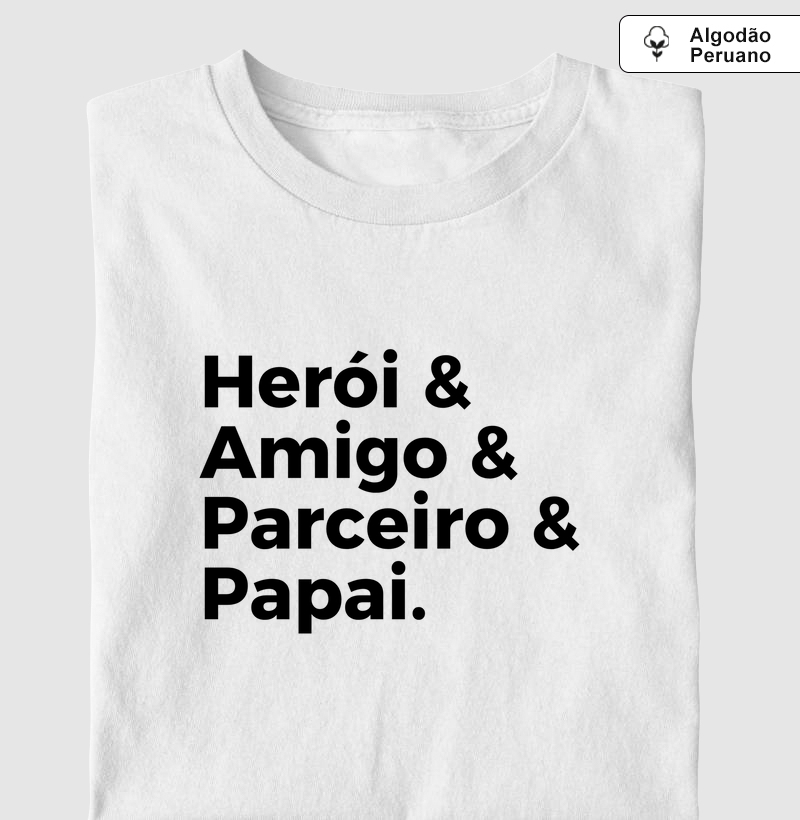 Herói, amigo e parceiro.