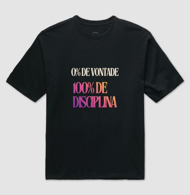 0% Vontade. 100% Disciplina.