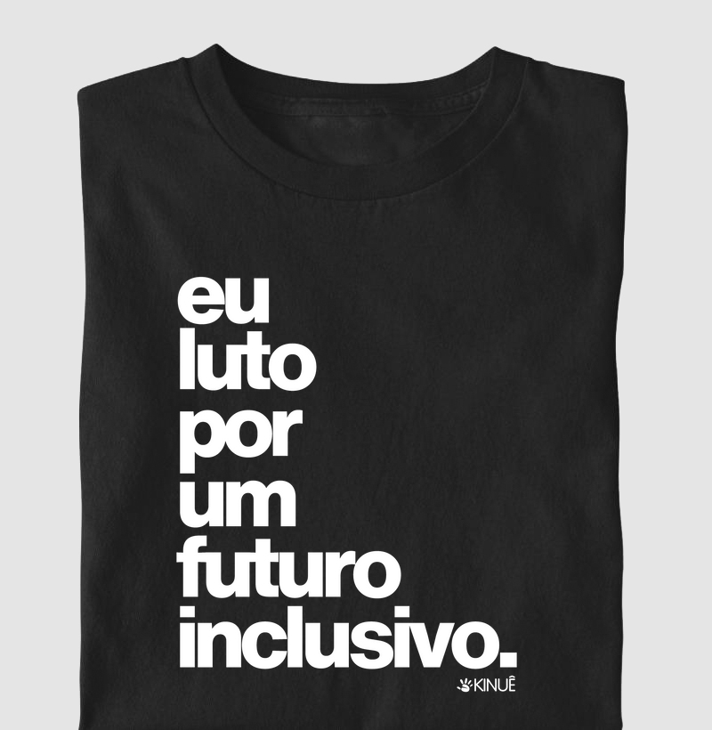 Eu luto por um futuro inclusivo