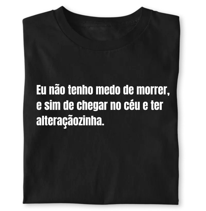 Chega de alteraçãozinha