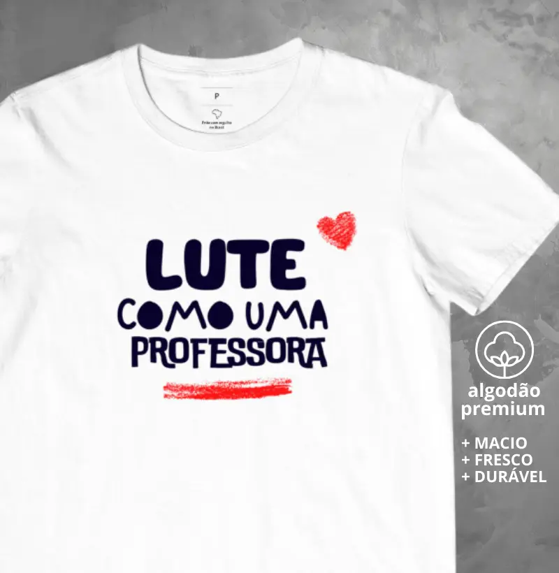 Camiseta Lute como uma Professora