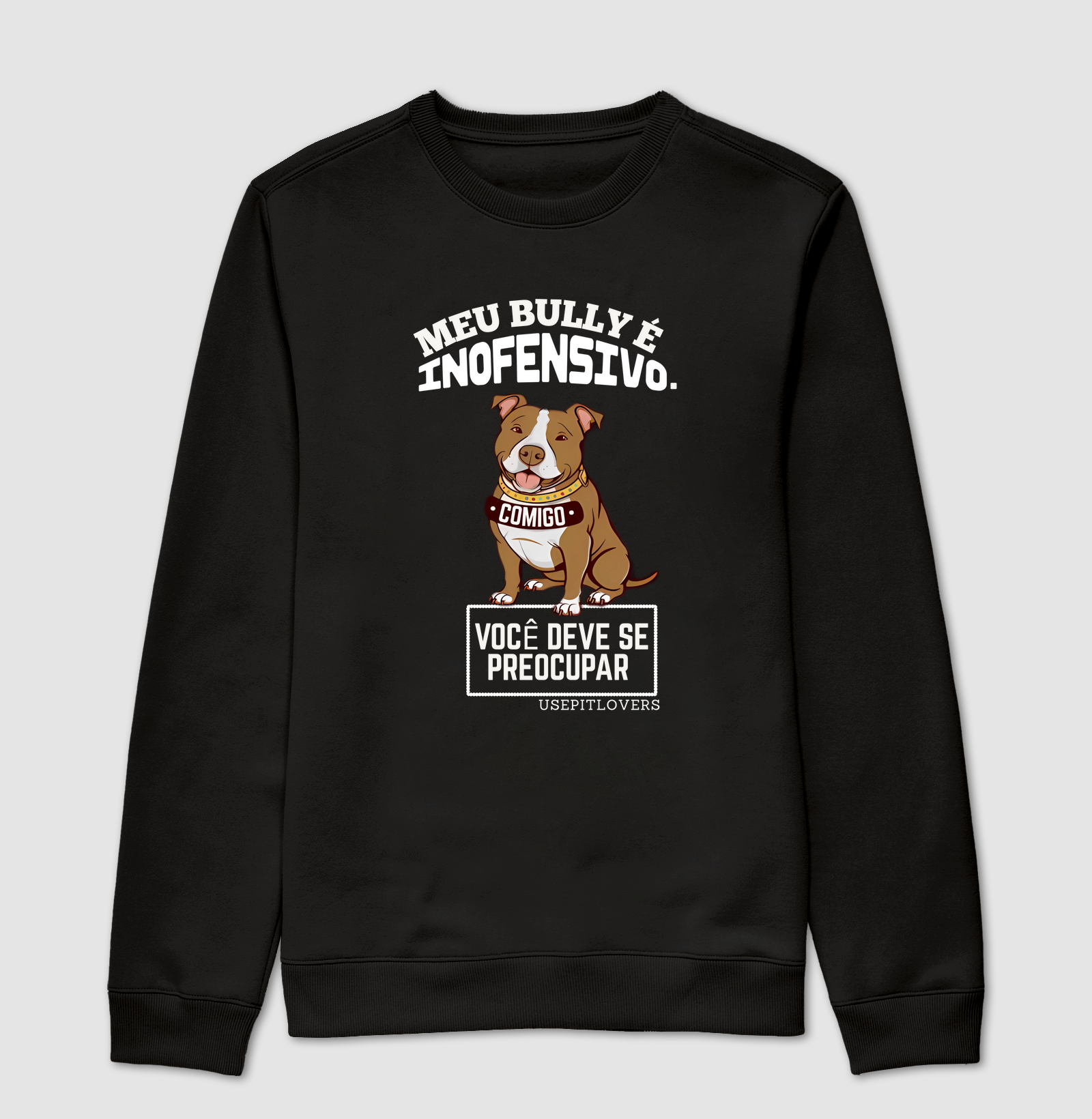 MEU BULLY É INOFENSIVO COMIGO VOCÊ DEVE SE PREOCUPAR