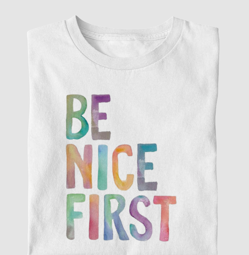 Be Nice First