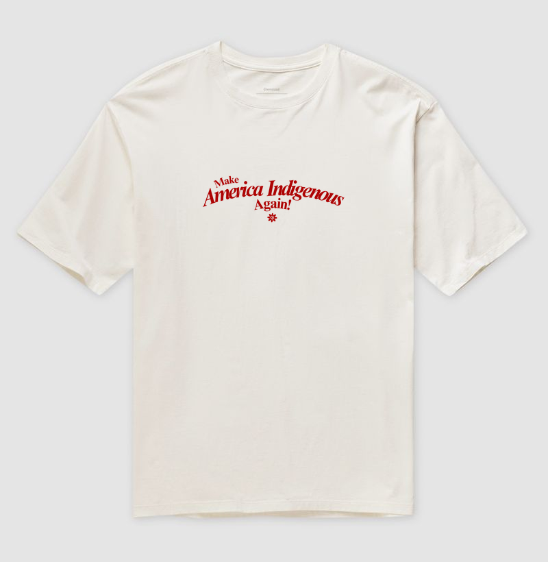 Make America Indigenous Again!