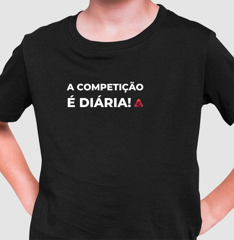 Camiseta Infantil - A competição é diária