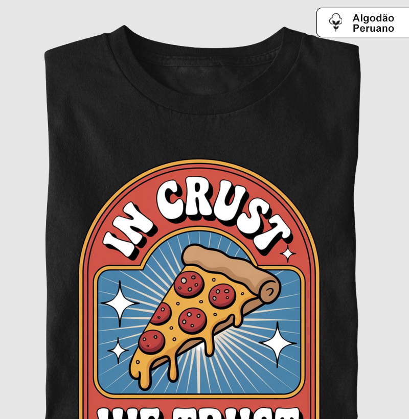 Camiseta "In Crust We Trust" - Vibe Retrô 70s