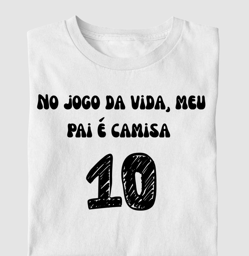 No jogo da vida, meu pai é camisa 10