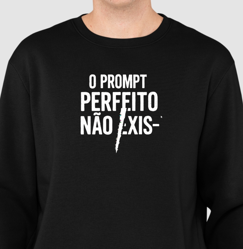 O PROMPT perfeito não exis-