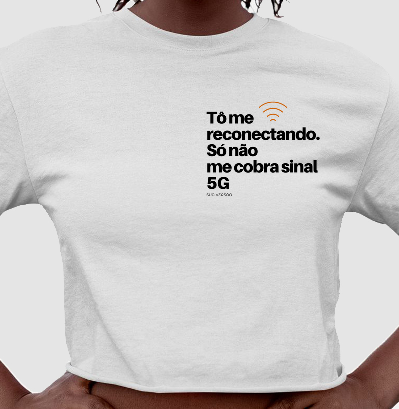 Cropped para quem está reconectando ainda, então não cobra 5G