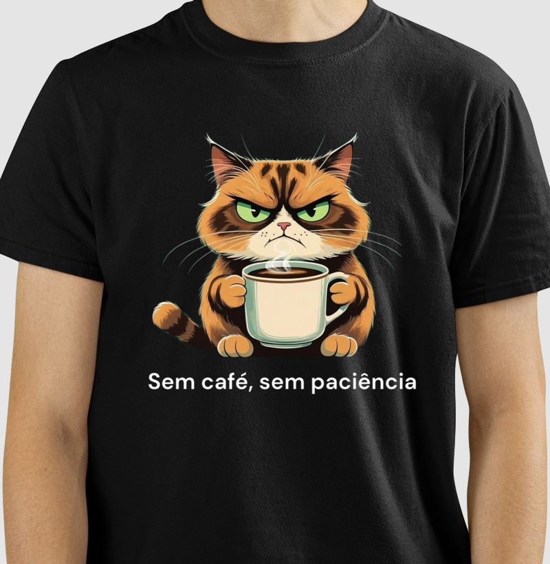 Sem café, sem paciência