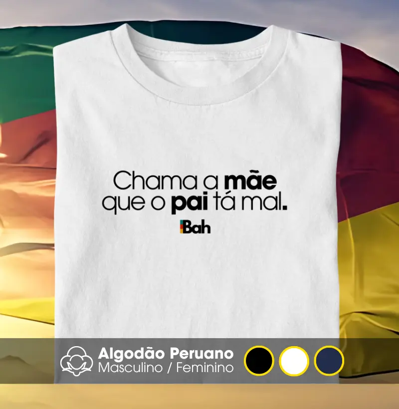 Chama a mãe que o pai tá mal