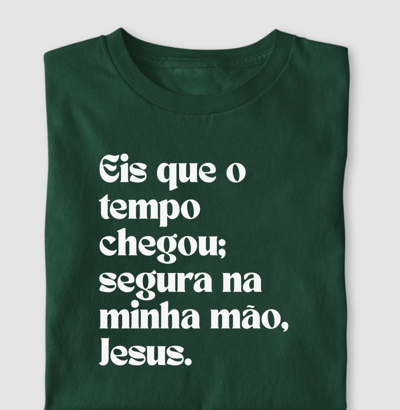 Eis que o tempo chegou