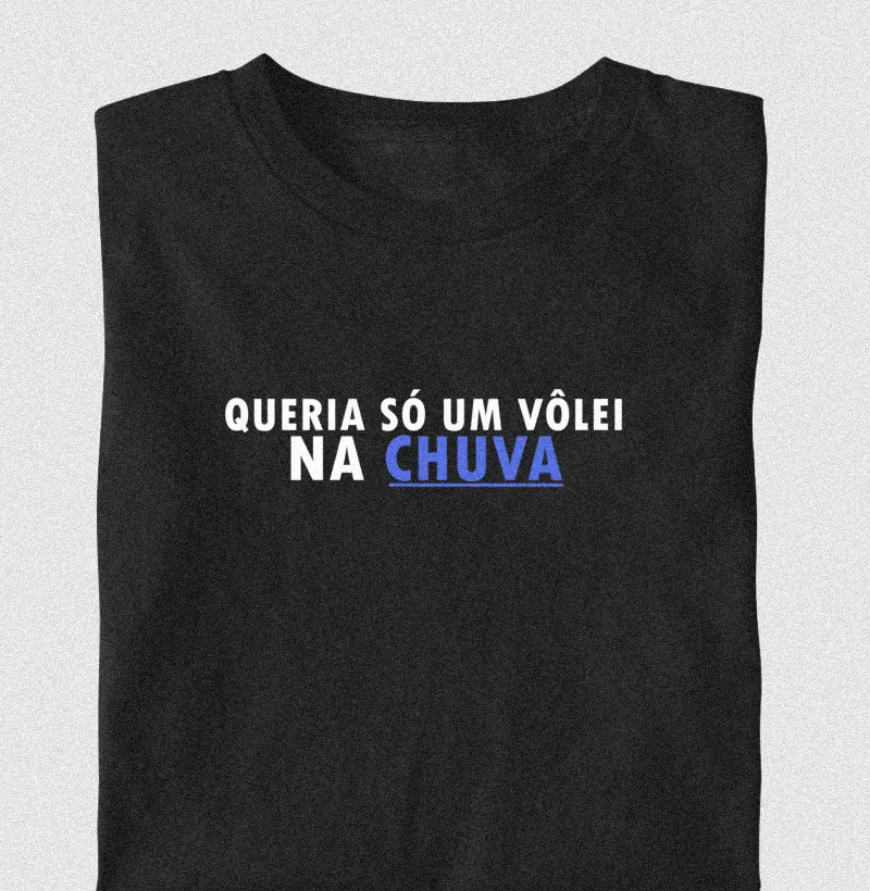 Queria só um vôlei na chuva