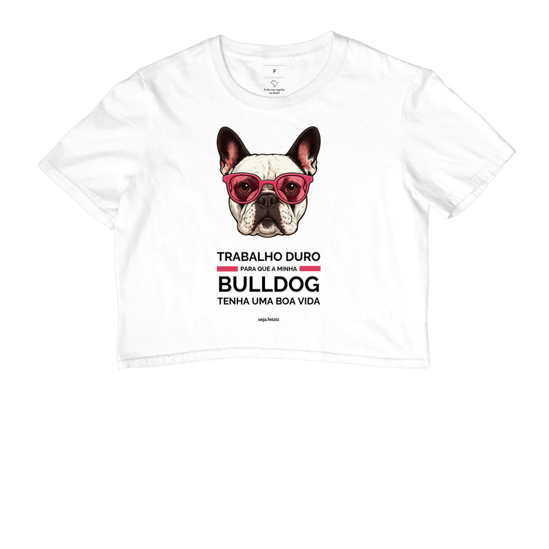 Trabalho Duro Pela Minha BULLDOG