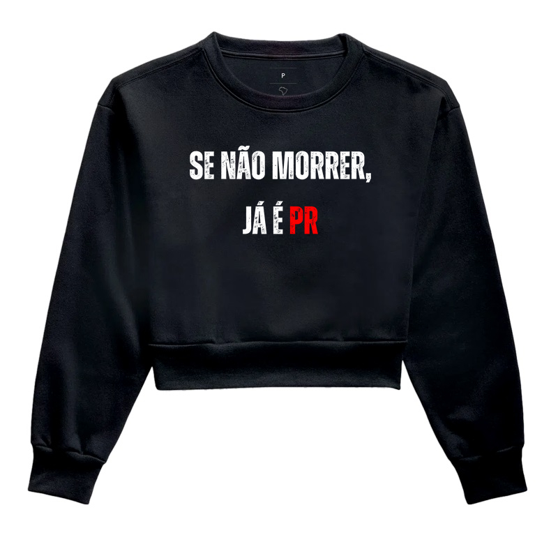 Se não morrer, já é PR