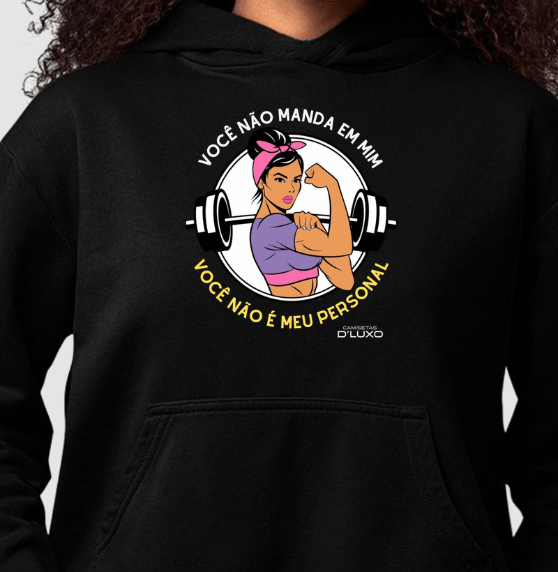 Você não manda em mim você não é MEU Personal