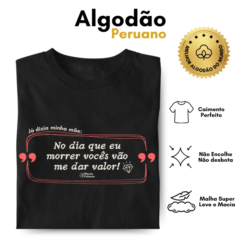 No Dia que Eu Morrer Vocês Vão me Dar Valor!