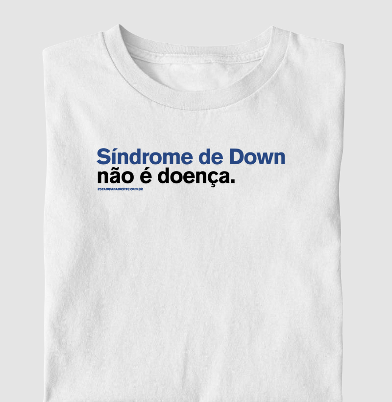 Síndrome de Down não é doença.