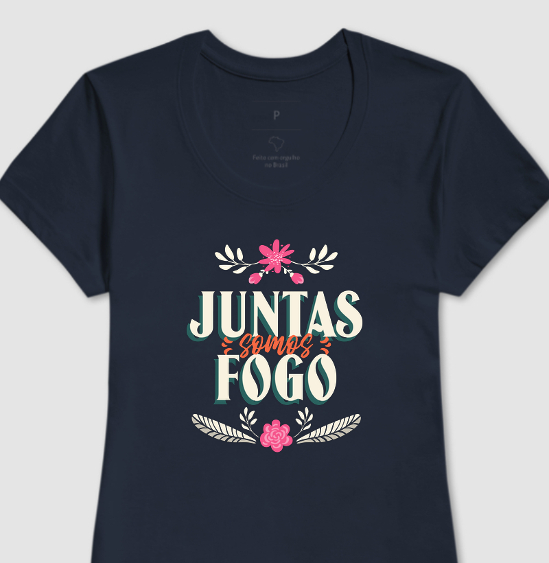 Camiseta Feminina Juntas Somos Fogo de Deus