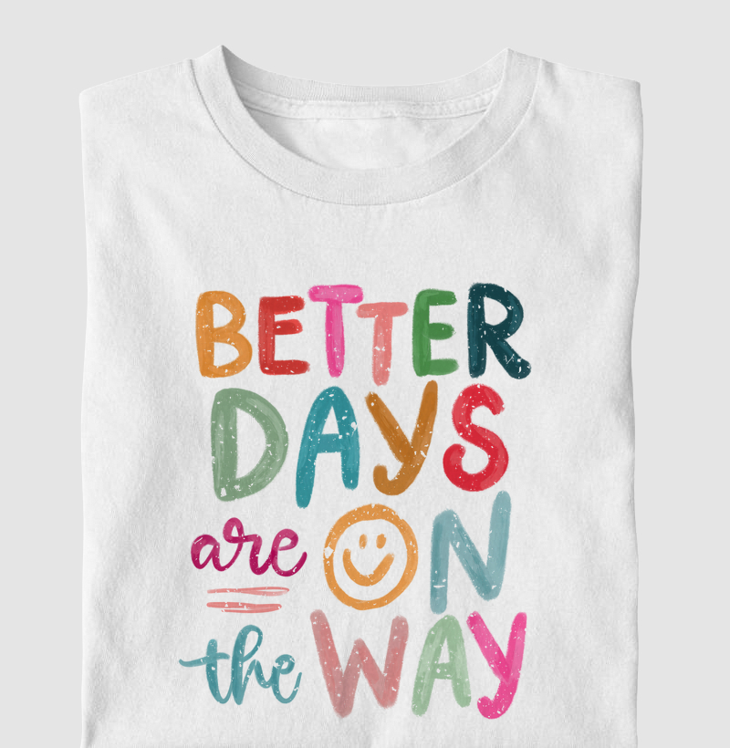 Better Days are On the Way