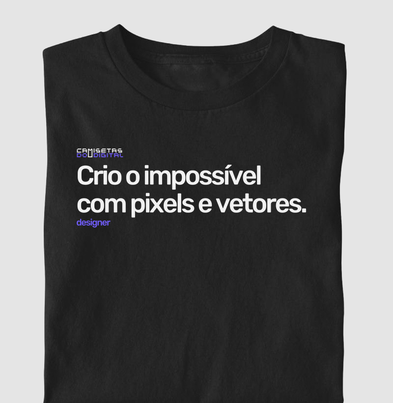 Crio o impossível com pixels e vetores.