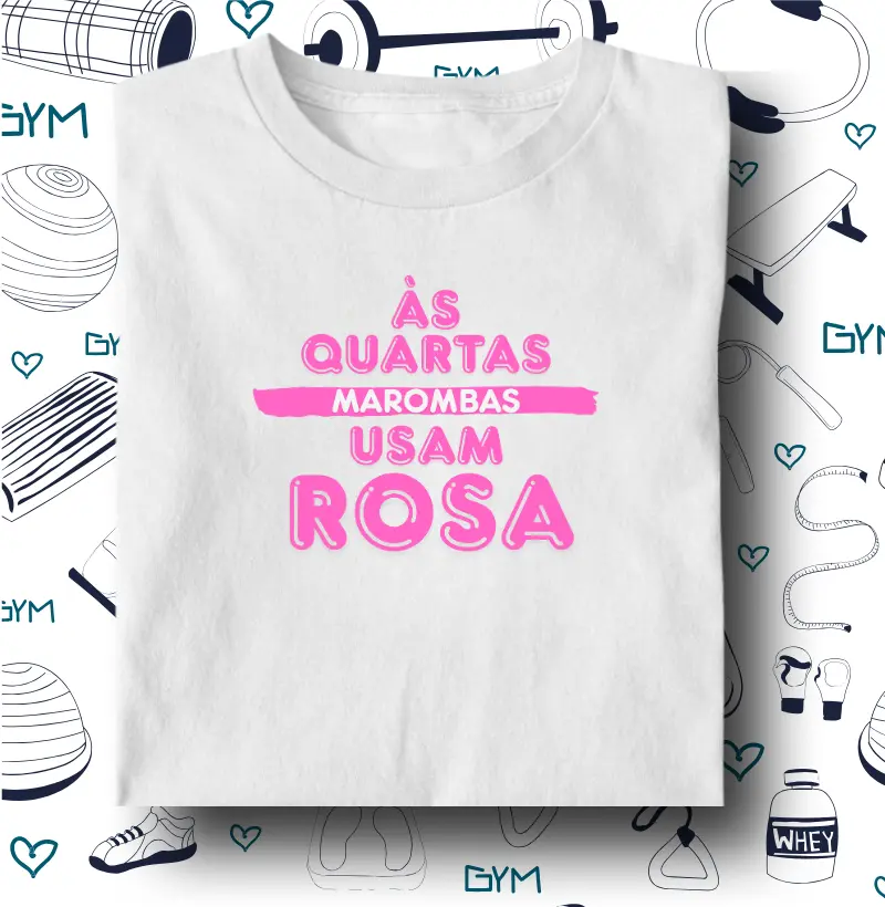 Às Quartas Marombeiras Usam Rosa