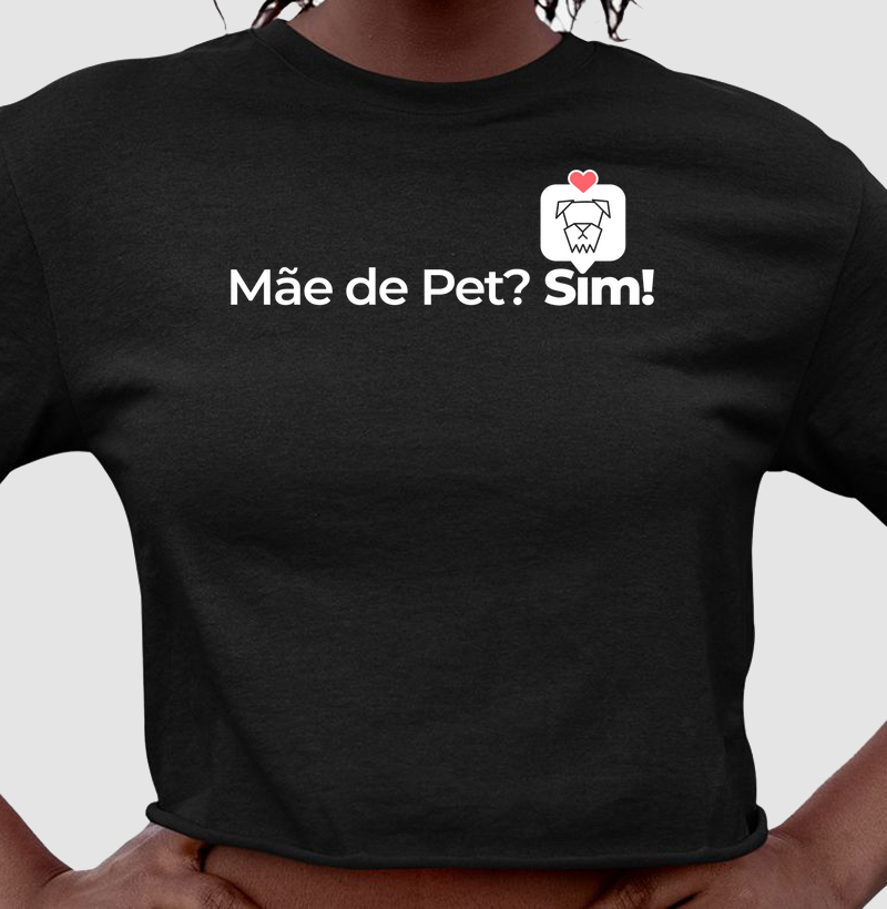 Mãe de Pet? Sim!