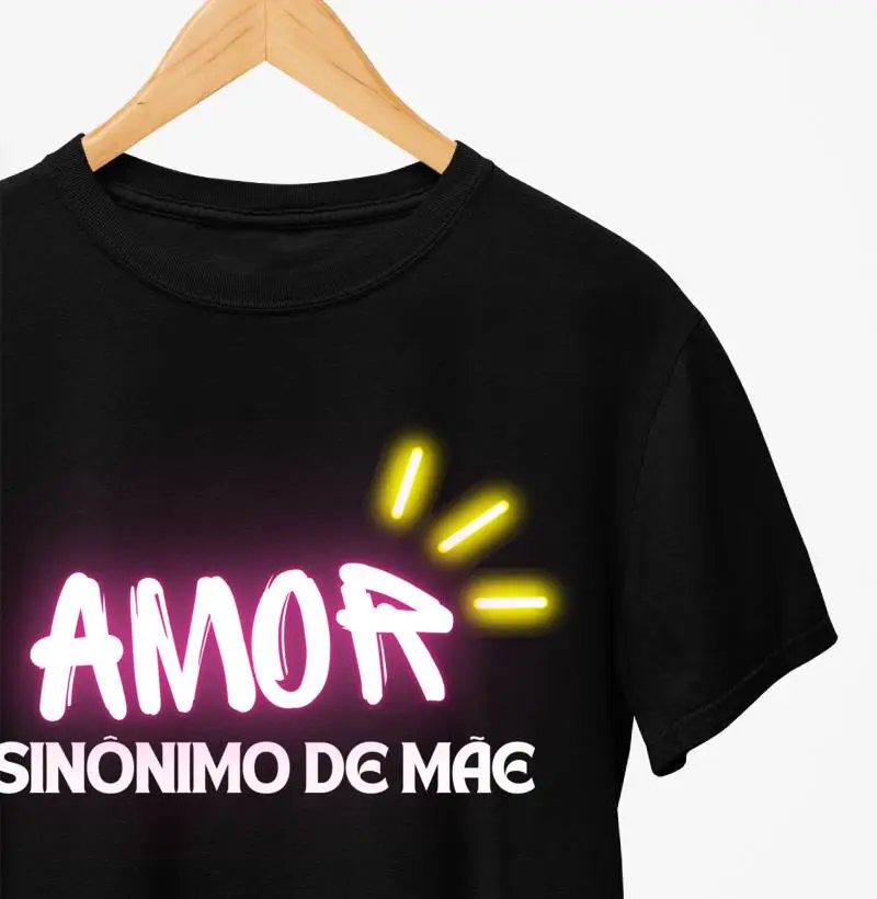 Camisa - " Amor sinônimo de Mãe"