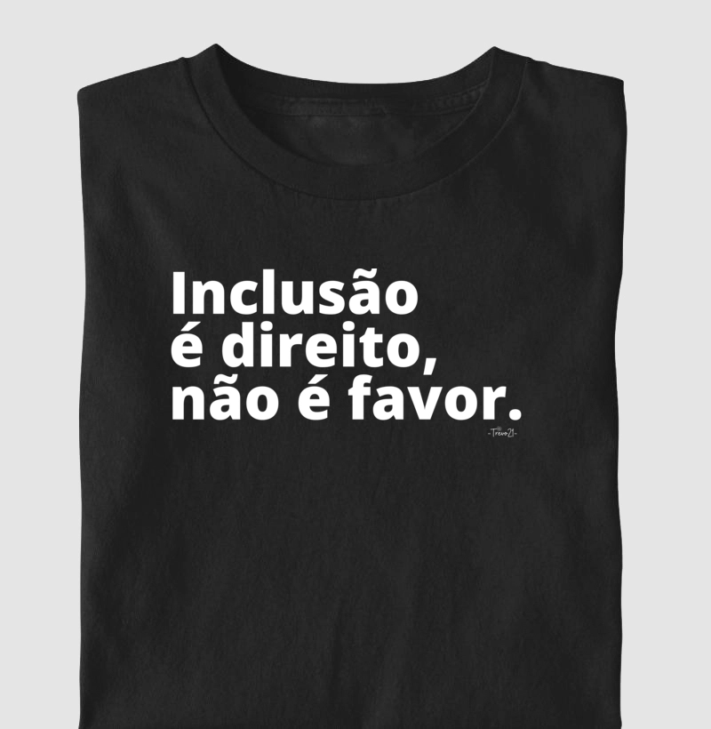 Inclusão e direito não é favor