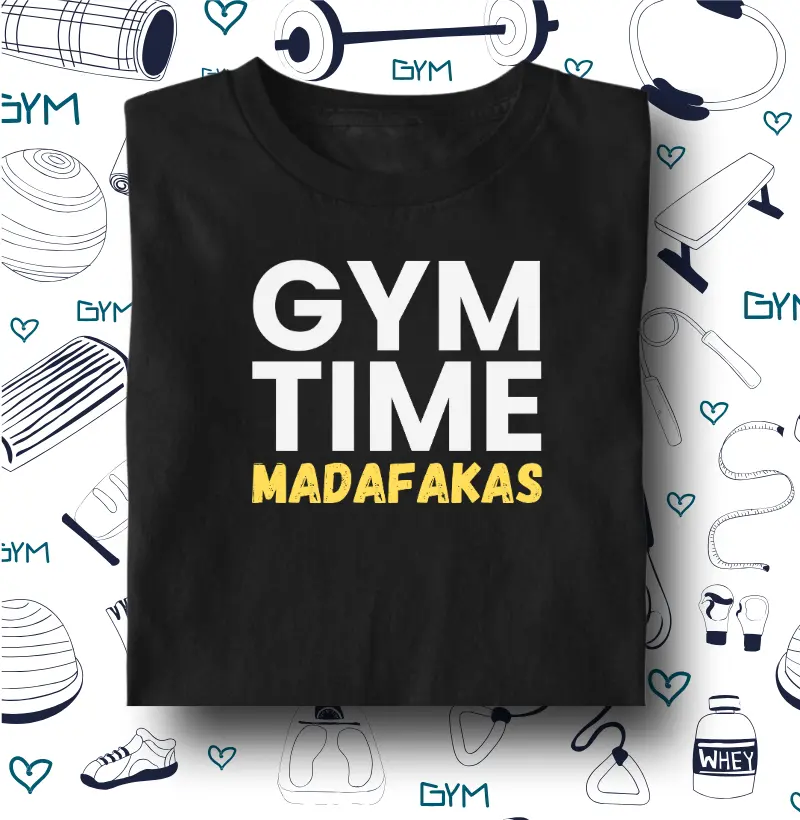 GYM TIME MADAFAKAS