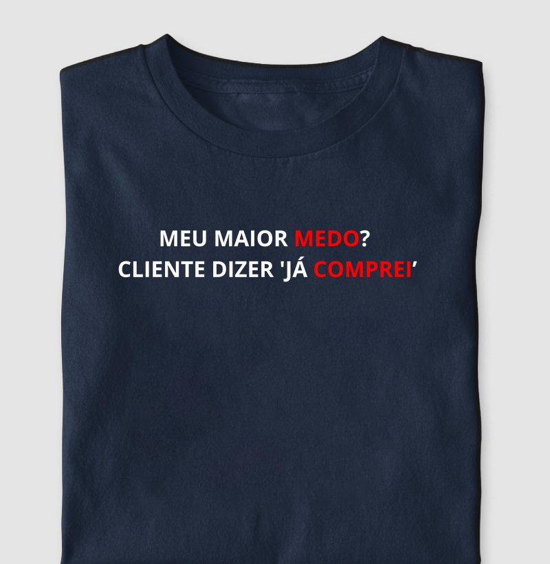 Meu maior medo.