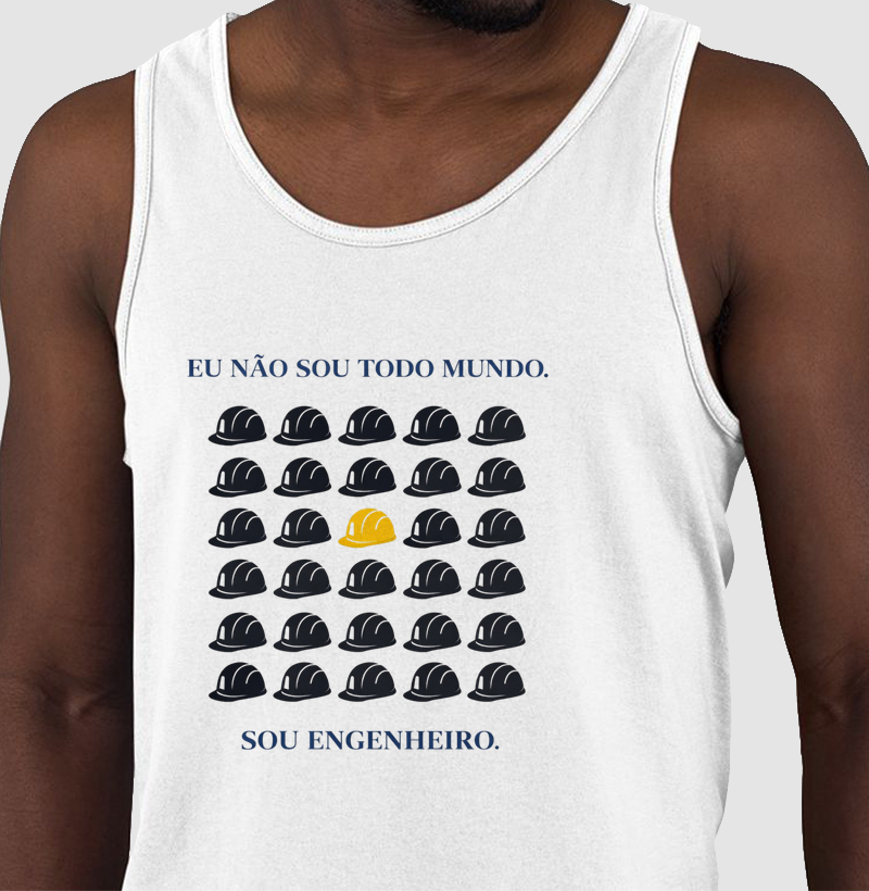 Eu não sou todo mundo. Sou ENGENHEIRO (A)
