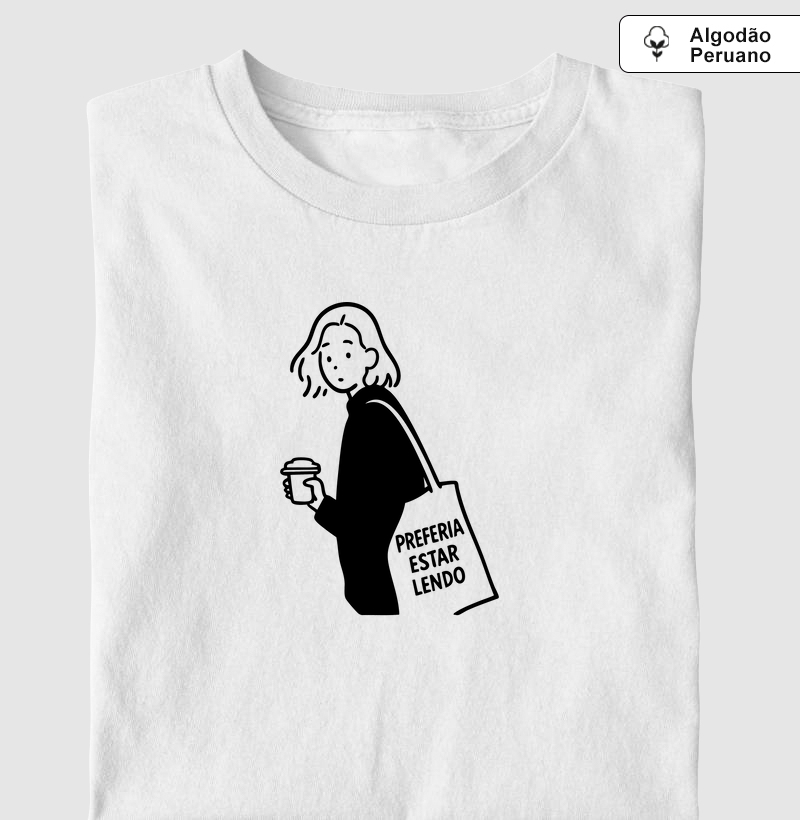 Camiseta algodão Peruano - Preferia estar lendo 2