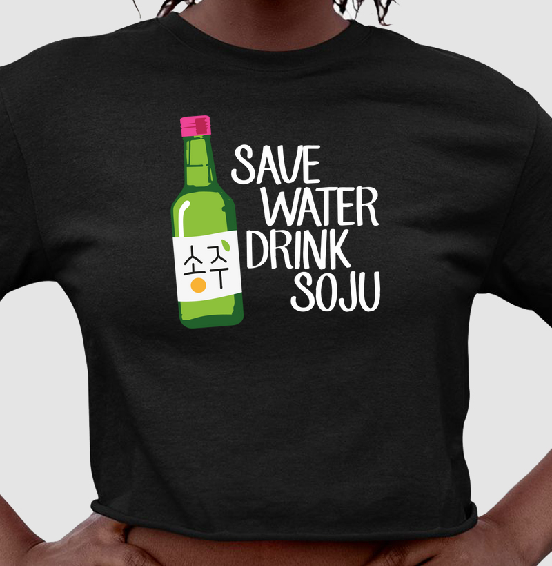 Save Water Drink Soju - Dorama