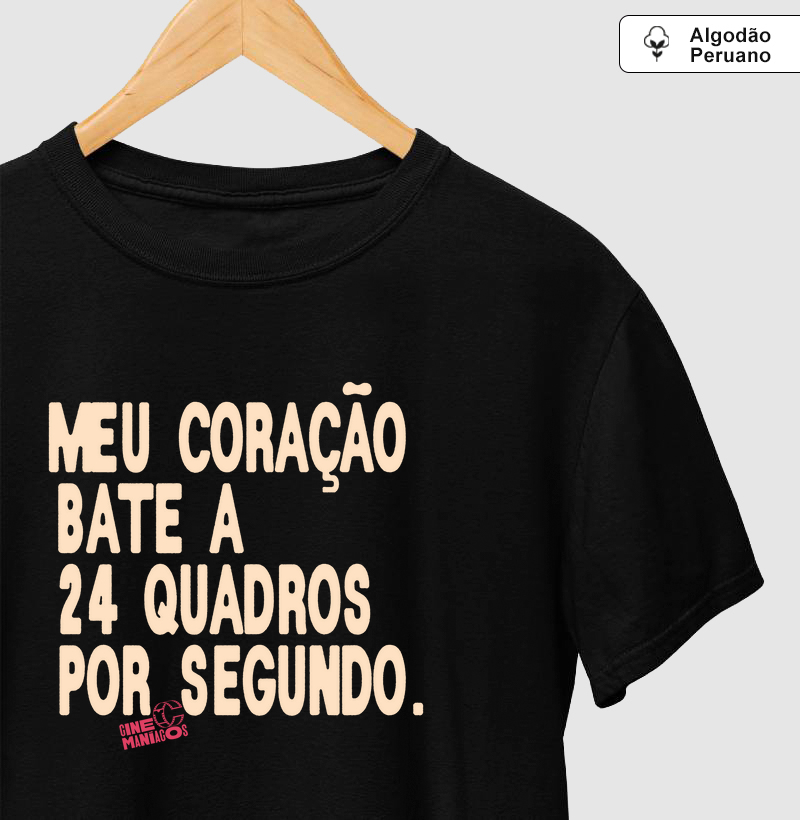 Meu coração bate a 24 quadros por segundo.