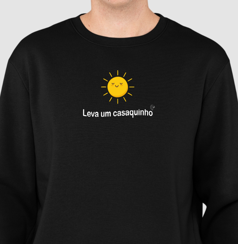 Leva um casaquinho (Moletom)