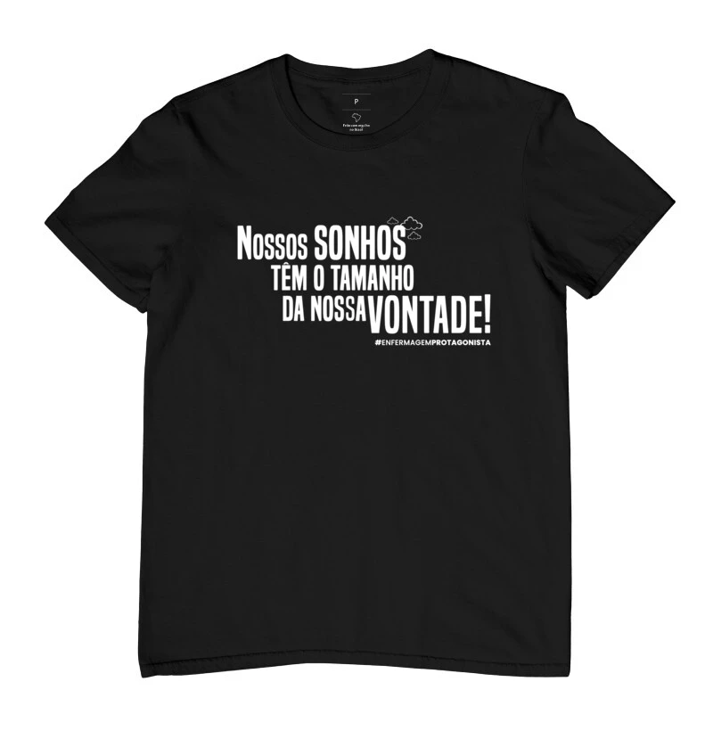 Camiseta - Nossos SONHOS têm o tamanho da nossa VONTADE!