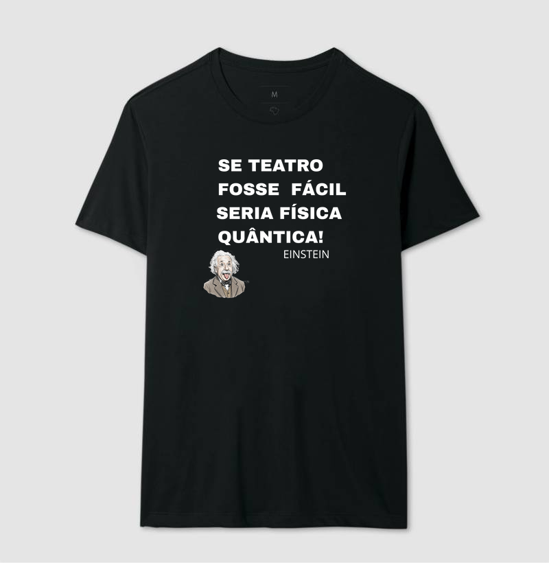 SE TEATRO FOSSE FÁCIL SERIA FÍSICA QUÂNTICA !