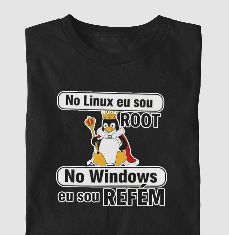 No Linux eu sou ROOT, no Windows eu sou REFÉM