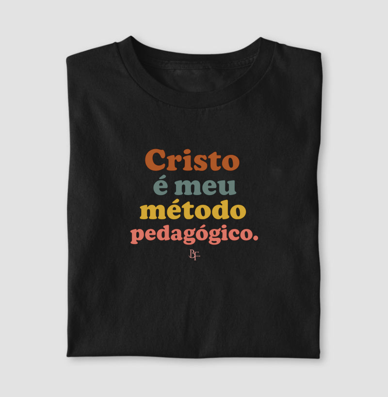 Cristo é meu método pedagógico