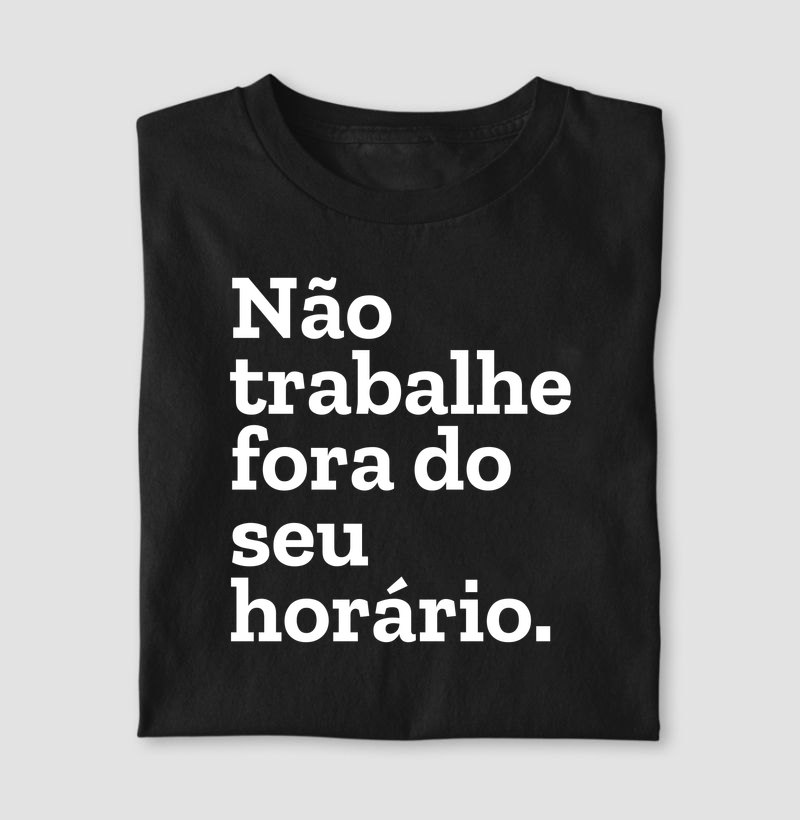 Não trabalhe fora do seu horário.